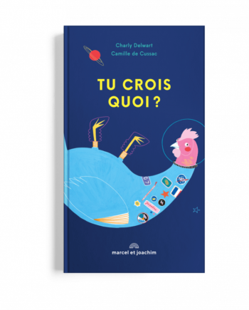 MARCEL ET JOACHIM | TU CROIS QUOI ? Charly Delwart et Camille de Cussac - 4+