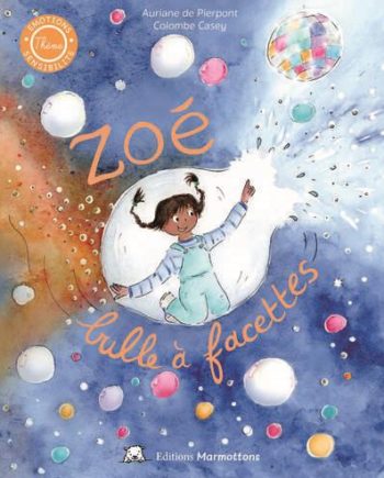Éditions Marmottons | Zoé bulles a facettes
