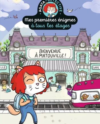 BAYARD JEUNESSE | Agata détective. Mes premières énigmes à tous les étages . Bienvenue à Matouville.