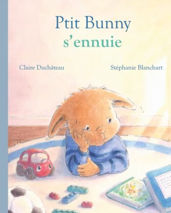PTIT BUNNY | P’tit Bunny s’ennuie